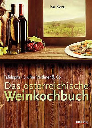 Appetit-Anreger: österreichische Schmankerln zum Wein in Wort und Bild